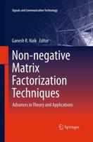 Non-negative Matrix Factorization Techniques : Advances in Theory and Applications