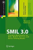 SMIL 3.0 : Flexible Multimedia for Web, Mobile Devices and Daisy Talking Books