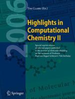 Highlights in Computational Chemistry II : Special reprint edition of selected papers published in the Journal of Molecular Modeling on the occasion of Professor Paul von Ragué Schleyer's 75th Birthday.