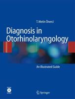 Diagnosis in Otorhinolaryngology : An Illustrated Guide