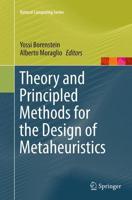 Theory and Principled Methods for the Design of Metaheuristics