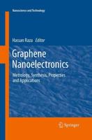 Graphene Nanoelectronics : Metrology, Synthesis, Properties and Applications