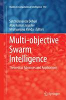 Multi-objective Swarm Intelligence : Theoretical Advances and Applications