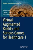 Virtual, Augmented Reality and Serious Games for Healthcare 1