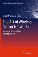 The Art of Wireless Sensor Networks : Volume 2: Advanced Topics and Applications