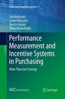 Performance Measurement and Incentive Systems in Purchasing : More Than Just Savings