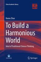To Build a Harmonious World : Ideal of Traditional Chinese Thinking