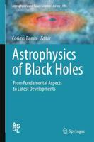 Astrophysics of Black Holes : From Fundamental Aspects to Latest Developments