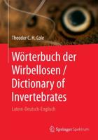 Wörterbuch der Wirbellosen / Dictionary of Invertebrates : Latein-Deutsch-Englisch