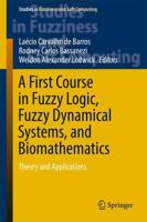 A First Course in Fuzzy Logic, Fuzzy Dynamical Systems, and Biomathematics