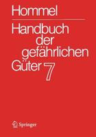 Handbuch Der Gefährlichen Güter. Band 7: Merkblätter 2503-2900. Hommel,G.(Hg):Hdb gefährl.Güter (Bände)