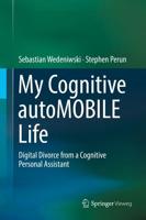 My Cognitive autoMOBILE Life : Digital Divorce from a Cognitive Personal Assistant