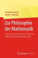 Zur Philosophie der Mathematik : Logizismus, Intuitionismus, Finitismus, Gödel'sche Unvollständigkeitssätze