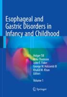 Esophageal and Gastric Disorders in Infancy and Childhood