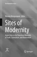 Sites of Modernity : Asian Cities in the Transitory Moments of Trade, Colonialism, and Nationalism