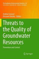 Threats to the Quality of Groundwater Resources : Prevention and Control