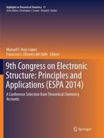 9th Congress on Electronic Structure: Principles and Applications (ESPA 2014) : A Conference Selection from Theoretical Chemistry Accounts