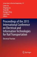 Proceedings of the 2015 International Conference on Electrical and Information Technologies for Rail Transportation : Electrical Traction