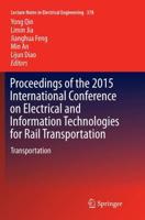 Proceedings of the 2015 International Conference on Electrical and Information Technologies for Rail Transportation : Transportation
