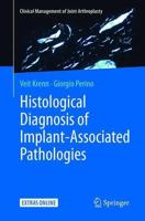 Histological Diagnosis of Implant-Associated Pathologies