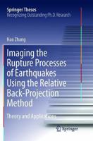 Imaging the Rupture Processes of Earthquakes Using the Relative Back-Projection Method : Theory and Applications