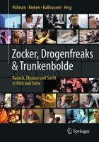 Zocker, Drogenfreaks & Trunkenbolde