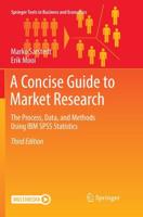A Concise Guide to Market Research : The Process, Data, and Methods Using IBM SPSS Statistics