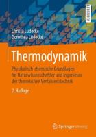 Thermodynamik : Physikalisch-chemische Grundlagen für Naturwissenschaftler und Ingenieure der thermischen Verfahrenstechnik