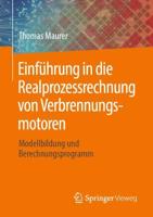 Einführung in die Realprozessrechnung von Verbrennungsmotoren : Modellbildung und Berechnungsprogramm