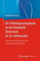 Die Tieftemperaturphysik an Der Humboldt-Universität Im 20. Jahrhundert