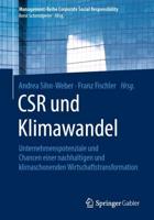 CSR und Klimawandel : Unternehmenspotenziale und Chancen einer nachhaltigen und klimaschonenden Wirtschaftstransformation