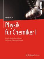 Physik für Chemiker I : Physikalische Grundlagen, Mechanik, Thermodynamik