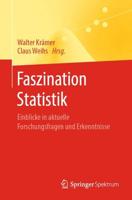 Faszination Statistik : Einblicke in aktuelle Forschungsfragen und Erkenntnisse