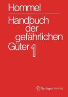 Handbuch Der Gefährlichen Güter. Band 1: Merkblätter 1-414. Hommel,G.(Hg):Hdb gefährl.Güter (Bände)