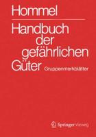 Handbuch Der Gefährlichen Güter. Gesamtwerk: Merkblätter 1-3531. Erläuterungen I Und II. Transport- Und Gefahrenklassen. Gruppenmerkblätter. Gesamtwerk