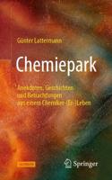 Chemiepark : Anekdoten, Geschichten und Betrachtungen aus einem Chemiker-(Er-)Leben
