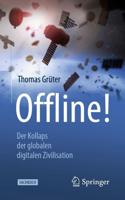 Offline! : Der Kollaps der globalen digitalen Zivilisation