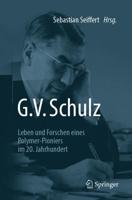 G. V. Schulz : Leben und Forschen eines Polymer-Pioniers im 20. Jahrhundert