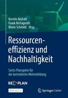 Ressourceneffizienz und Nachhaltigkeit : Sechs Planspiele für die betriebliche Weiterbildung