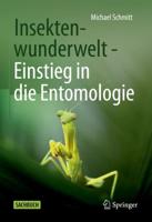 Insektenwunderwelt - Einstieg in Die Entomologie