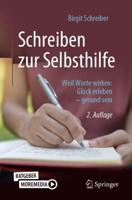 Schreiben zur Selbsthilfe : Weil Worte wirken: Glück erleben - gesund sein