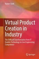 Virtual Product Creation in Industry : The Difficult Transformation from IT Enabler Technology to Core Engineering Competence