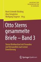 Otto Sterns gesammelte Briefe - Band 3 : Sterns Briefwechsel mit Freunden und Verwandten nach seiner Emeritierung