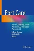 Port Care : Hygiene, Dressing Change, Monitoring, Complication Management