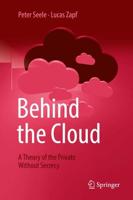 Behind the Cloud : A Theory of the Private Without Secrecy
