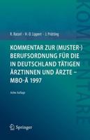 Kommentar Zur (Muster-)Berufsordnung Für Die in Deutschland Tätigen Årztinnen Und Årzte - MBO-Å 1997