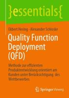 Quality Function Deployment (QFD) : Methode zur effizienten Produktentwicklung orientiert am Kunden unter Berücksichtigung des Wettbewerbes
