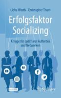 Erfolgsfaktor Socializing : Knigge für optimales Auftreten und Networken