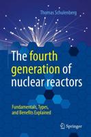 The fourth generation of nuclear reactors : Fundamentals, Types, and Benefits Explained