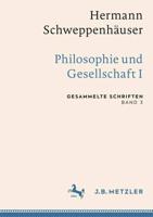 Hermann Schweppenhäuser: Philosophie Und Gesellschaft I